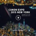 Canon EXPO 2015 New York Registrations Open