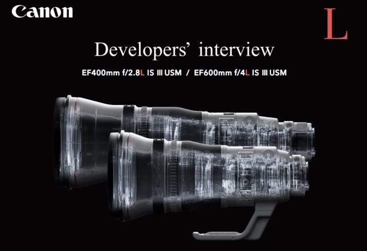 Developers Of Canon EF 400mm F/2.8L IS III And EF 600mm F/4L IS III Lenses Interviewed
