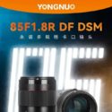 Yongnuo Might Soon Release A 85mm F1.8R DF DSM Lens For The RF Mount, Rumor