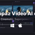 Topaz Video AI 4.0 Released – Save $50 For Limited Time